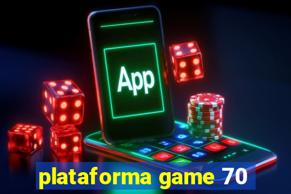 plataforma game 70